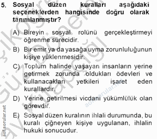 5. soru: Sosyal - düzen kuralları aşağıdaki seçeneklerden hangisinde doğru olarak tanimlanmıştır? A) Bireyin , sosyal rolünü g…