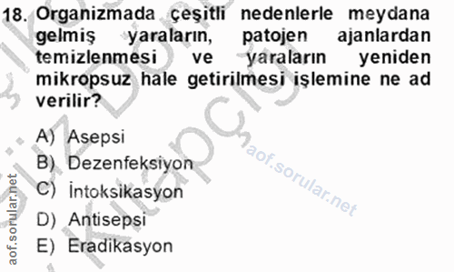 18. soru: Organizmada çeşitli nedenlerle meydana gelmiş yaraların, patojen ajanlardan temizlenmesi ve yaraların yeniden mikrops…