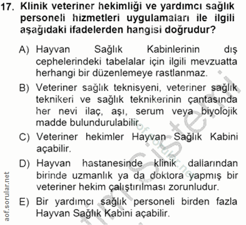 17. soru: Klinik veteriner hekimliği ve yardımcı sağlık personeli hizmetleri uygulamaları ile ilgili aşağıdaki ifadelerden hang…