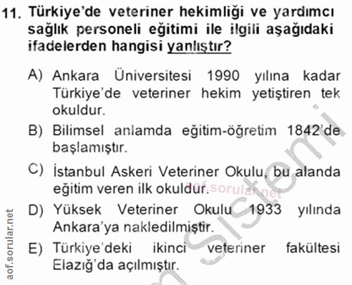 11. soru: Türkiye'de veteriner hekimliği ve yardımcı sağlık personeli eğitimi ile ilgili aşağıdaki ifadelerden hangisi yanlıştı…