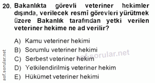 20. soru: Bakanlıkta görevli veteriner hekimler dışında, verilecek resmi görevleri yürütmek üzere Bakanlık tarafından yetki ver…