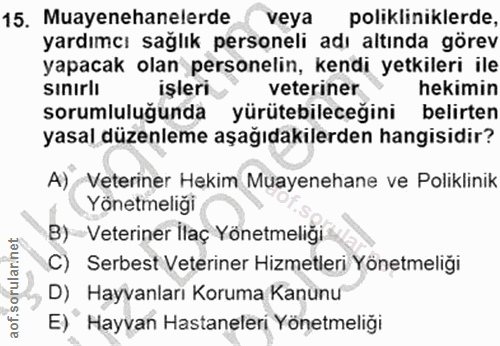 15. soru: Muayenehanelerde veya polikliniklerde, yardımcı sağlık personeli adı altında görev yapacak olan personelin, kendi yet…