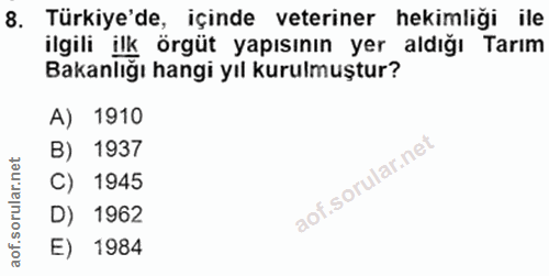 8. soru: Türkiye'de, içinde veteriner hekimliği ile ilgili ilk örgüt yapısının yer aldığı Tarım Bakanlığı hangi yıl kurulmuştu…