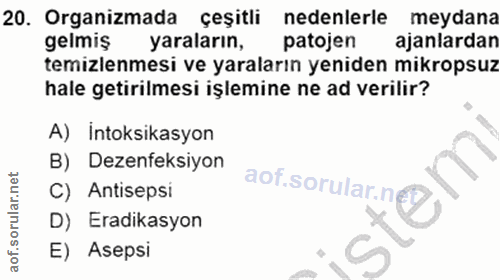 20. soru: Organizmada çeşıtlı nedenlerle meydana gelmiş yaraların, patojen ajanlardan temizlenmesi ve yaraların yeniden mikrops…