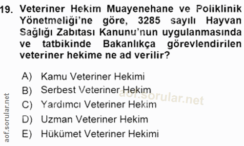 19. soru: Veteriner Hekim Muayenehane ve Poliklinik Yönetmeliği'ne göre, 3285 sayılı Hayvan Sağlığı Zabıtası Kanunu'nun uygulan…