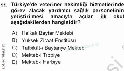 11. soru: Türkiye'de veteriner hekimliği hizmetierinde görev alacak yardımcı sağlık personelinin yetiştirilmesi amacıyla açılan…