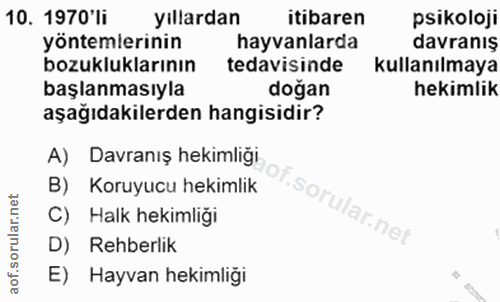10. soru: 1970'li yıllardan itibaren psikoloji /onemlerınir hayvanlarda davranış bozukluklarınır tedavisinde kullanılmaya başla…
