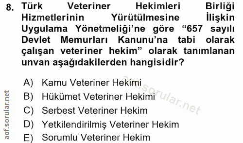 8. soru: Türk Veteriner Hekimleri Birliği Hizmetlerinin Yürütülmesine İlişkin Uygulama Yönetmeliği'ne göre "657 sayılı Devlet…
