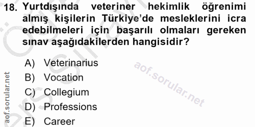 18. soru: Yurtdışında veteriner hekimlik öğrenimi almış kişilerin Türkiye'de mesleklerini icra edebilmeleri için başarılı olmal…