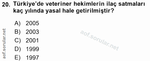 20. soru: Türkiye'de veteriner hekimlerin ilaç satmaları kaç yılında yasal hale getirilmiştir? A) 2005 B) 2003 C) 2001 D) 1999…