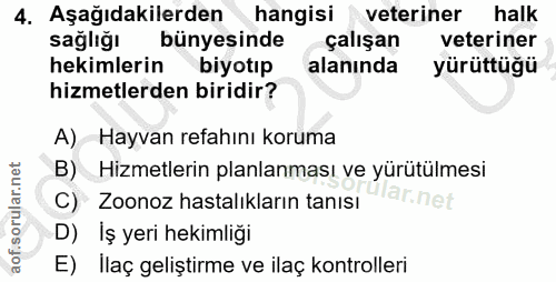4. soru: Aşağıdakilerden hangisi veteriner halk sagliğı bünyesinde çalışan veteriner hekimlerin biyotıp alanında yürüttüğü hiz…