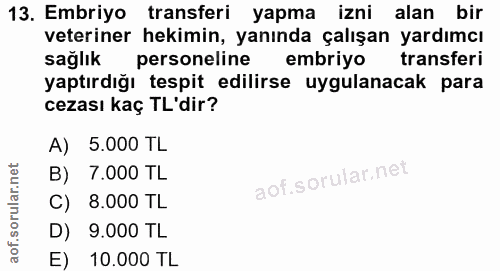 13. soru: Embriyo transferi yapma izni alan bir veteriner hekimin, yanında çalışan yardımcı sağlık personeline embriyo transfer…