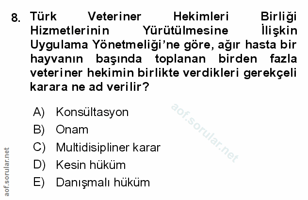 8. soru: Turk Veteriner Hekimleri Birligi Hizmetlerinin Yürütülmesine İlişkin Uygulama Yonetmeligi'ne göre, ağır hasta bir hay…