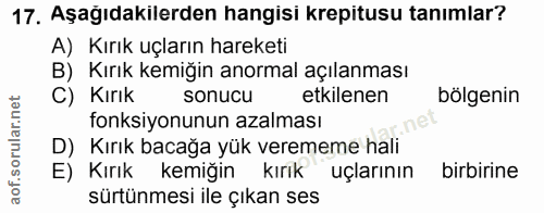 17. soru: Aşağıdakilerden hangisi krepitusu tanımlar? A) Kırık uçların hareketi B) Kırık kemiğin anormal açılanması C) Kırık so…