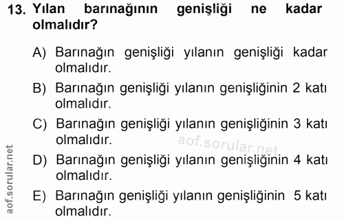 13. soru: Yılan barınağının genişliği ne kadar olmalıdır? A) Barınağın genişliği yılanın genişliği kadar olmalidır. B) Barınağı…