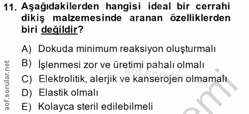 11. soru: Aşağıdakilerden hangisi ideal bir cerrahi dikiş malzemesinde aranan özelliklerden biri değildir? A) Dokuda minimum re…