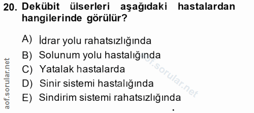 20. soru: Dekübit ülserleri aşağıdaki hastalardan hangilerinde görülür? A) İdrar yolu rahatsızlığında B) Solunum yolu hastalığı…