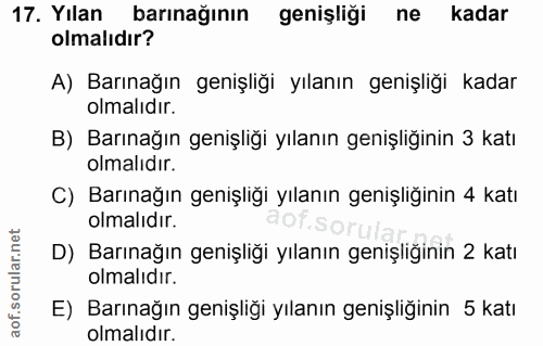 17. soru: Yılan barınağının genişliği ne kadar olmalıdır? A) Barınağın genişliği yılanın genişliği kadar olmalidır. B) Barınağı…
