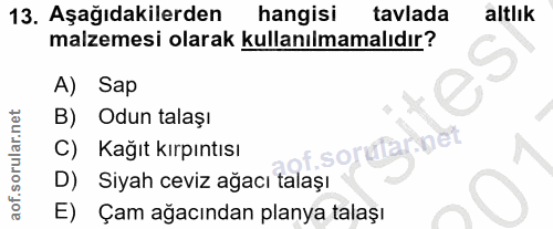 13. soru: Aşağıdakilerden hangisi tavlada altlık malzemesi olarak kullanılmamalıdır? A) Sap B) Odun talaşı C) Kağıt kırpıntısı…