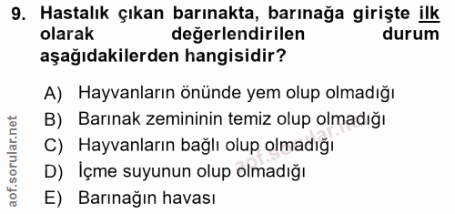 9. soru: Hastalık çıkan barınakta, barınağa girişte ilk olarak değerlendirilen durum aşağıdakilerden hangisidir? A) Hayvanları…
