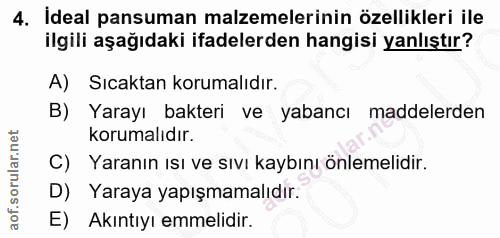 4. soru: İdeal pansuman malzemelerinin özellikleri ile ilgili aşağıdaki ifadelerden hangisi yanlıştır? A) Sıcaktan korumalıdır…
