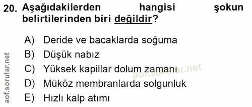 20. soru: Aşağıdakilerden hangisi şokun belirtilerinden biri değildir? A) Deride ve bacaklarda soğuma B) Düşük nabız rular.n C)…