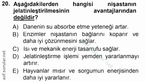 20. soru: Aşağıdakilerden hangisi nişastanın jelatinleştirilmesinin avantajlarından değildir? A) Danenin su absorbe etme yetene…