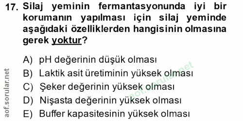 17. soru: Silaj yeminin fermantasyonunda iyi bir korumanın yapılması için silaj yeminde aşağıdaki özelliklerden hangisinin olma…