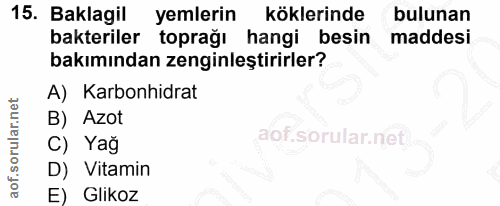 15. soru: Baklagil yemlerin köklerinde bulunan bakteriler toprağı hangi besin maddesi bakımından zenginleştirirler? A) Karbonhi…