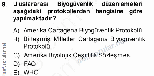 8. soru: Uluslararası Biyogüvenlik düzenlemeleri aşağıdaki protokollerden hangisine göre yapılmaktadır? A) Amerika Cartagena B…