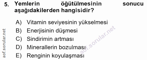 5. soru: Yemlerin öğütülmesinin sonucu aşağıdakilerden hangisidir? A) Vitamin seviyesinin yükselmesi B) Enerjisinin düşmesi C)…