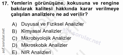 17. soru: Yemlerin görünüşüne, kokusuna ve rengine bakılarak kalitesi hakkında karar verilmeye çalışılan analizlere ne ad veril…