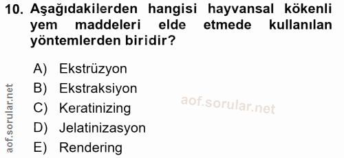 10. soru: Aşağıdakilerden hangisi hayvansal kökenli yem maddeleri elde etmede kullanılan yöntemlerden biridir? A) Ekstrüzyon B)…