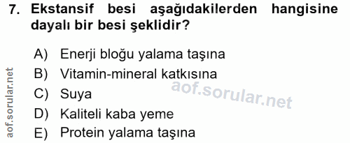 7. soru: Ekstansif besi aşağıdakilerden hangisine dayalı bir besi şeklidir? A) Enerji bloğu yalama taşına B) Vitamin-mineral k…