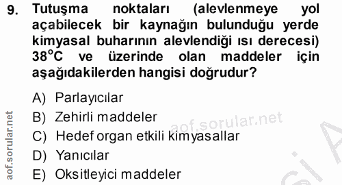 9. soru: Tutuşma noktaları (alevlenmeye yol açabilecek bir kaynağın bulunduğu yerde kimyasal buharının alevlendiği ısı dereces…