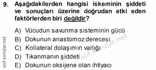 9. soru: Aşağıdakilerden hangisi iskeminin şiddeti ve sonuçları üzerine doğrudan etki eden faktörlerden biri değildir? A) Vücu…