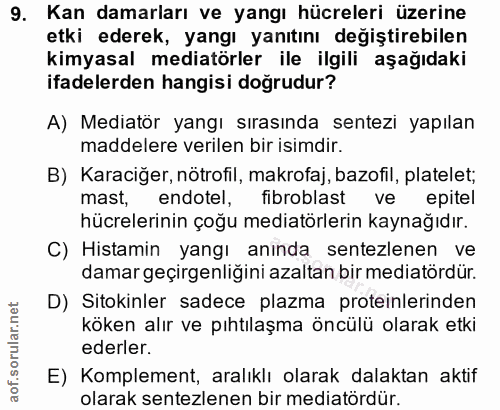 9. soru: Kan damarları ve yangı hücreleri üzerine etki ederek, yangı yanıtını değiştirebilen kimyasal mediatörler ile ilgili a…