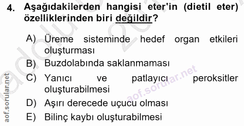 4. soru: Aşağıdakilerden hangisi eter'in (dietil eter) özelliklerinden biri değildir? A) Üreme sisteminde hedef organ etkileri…