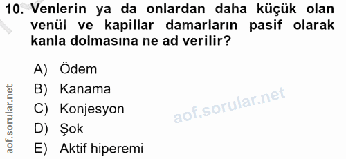 10. soru: Venlerin ya da onlardan daha küçük olan venül ve kapillar damarların pasif olarak kanla dolmasına ne ad verilir? A) Ö…