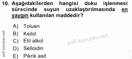 10. soru: Aşağıdakilerden hangisi doku işlenmesi sürecinde suyun uzaklaştırılmasında en yaygın kullanılan maddedir? A) Toluen B…
