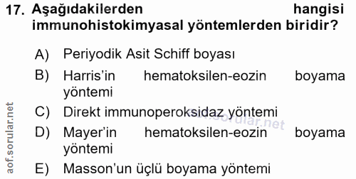 17. soru: Aşağıdakilerden hangisi immunohistokimyasal yöntemlerden biridir? A) Periyodik Asit Schiff boyası B) Haris'in hematok…