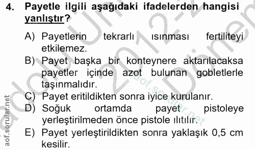 4. soru: Payetle ilgili aşağıdaki ifadelerden hangisi yanlıştır? A) Payetlerin tekrarlı isınması fertiliteyi etkilemez B) Paye…