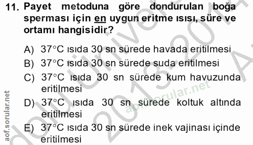 11. soru: Payet metoduna göre dondurulan boğa sperması için en uygun eritme ısısı, süre ve ortamı hangisidir? A) 37°C ısıda 30…