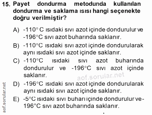 15. soru: Payet dondurma metodunda kullanılan dondurma ve saklama ısısı hangi seçenekte doğru verilmiştir? A) -110° C ısıdaki s…