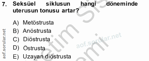 7. soru: Seksüel siklusun hangi döneminde uterusun tonusu artar? A) Metöstrusta B) Anöstrusta War.net C) Diöstrusta .S D) Östr…