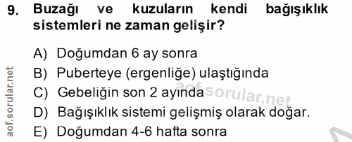 9. soru: Buzağı ve kuzuların kendi bağışıklık sistemleri ne zaman gelişir? A) Doğumdan 6 ay sonra B) Puberteye (ergenliğe) ula…