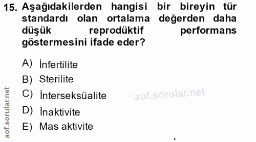 15. soru: Aşağıdakilerden hangisi bir bireyin tür standardı olan ortalama değerden daha düşük reprodüktif performans göstermesi…
