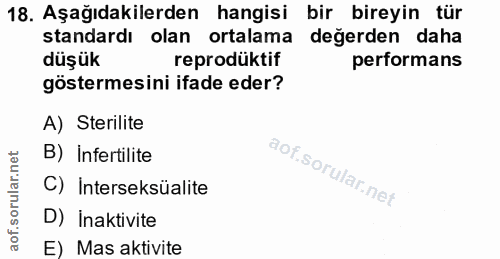18. soru: Aşağıdakilerden hangisi bir bireyin tür standardı olan ortalama değerden daha düşük reprodüktif performans göstermesi…