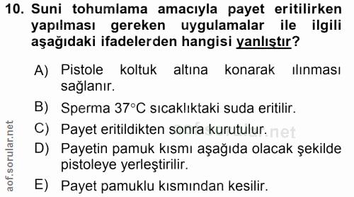 10. soru: Suni tohumlama amacıyla payet eritilirken yapılması gereken uygulamalar ile ilgili aşağıdaki ifadelerden hangisi yanl…
