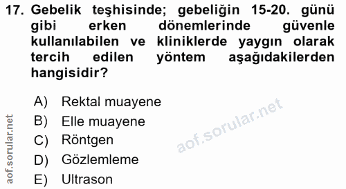 17. soru: Gebelik teşhisinde; gebeliğin 15-20. günü gibi erken dönemlerinde güvenle kullanılabilen ve kliniklerde yaygın olarak…